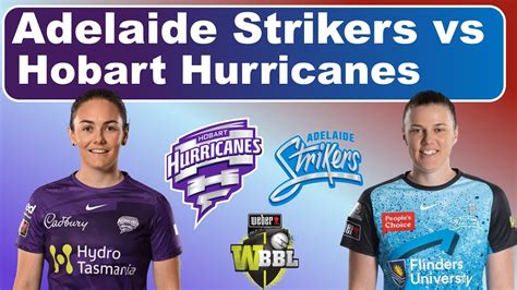 Adelaide Strikers Vs Hobart Hurricanes Wbbl09 Women Big Bash League