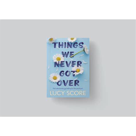 Things We Never Got Over By Lucy Score Shopee Philippines