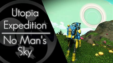 No Man S Sky Utopia Expedition Phase And Youtube