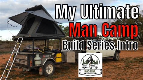 Ultimate Man Camp Roof Top Tent Trailer Build Series Intro Youtube