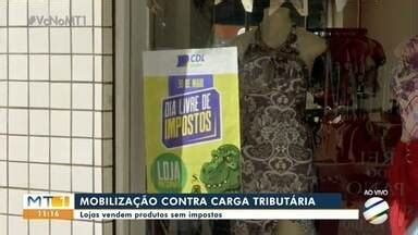 Mttv Edi O Cuiab Dia Sem Imposto Comerciantes Fazem Protesto