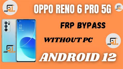 OPPO RENO 6 FRP Bypass Android 12 Without PC 2022 Update All OPPO