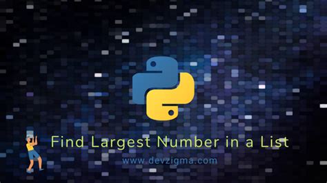 Find The Largest Number In A List Using Python Devzigma