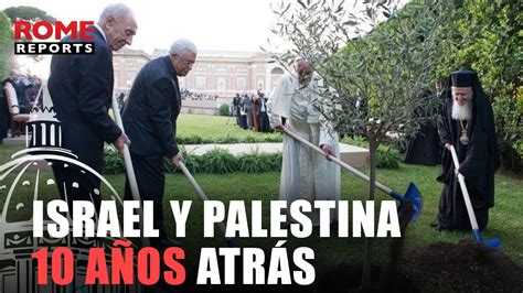 Hace 10 años cuando los presidentes de Israel y Palestina rezaron con