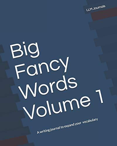 Big Fancy Words Volume 1 A Writing Journal To Expand Your