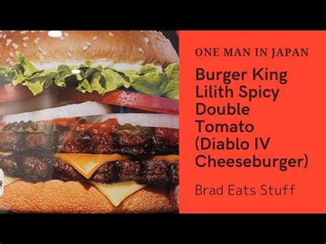 Brad Eats Stuff Burger King Diablo IV Lilith Spicy Double Tomato