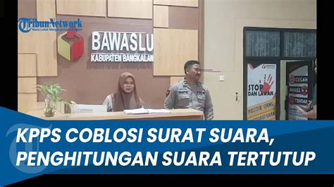 12 TPS BANGKALAN HARUS COBLOSAN ULANG Bawaslu Temukan Bukti KPPS