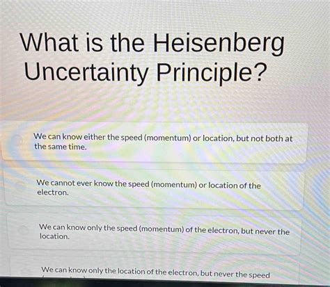 Solved What Is The Heisenberg Uncertainty Principle We Can Know