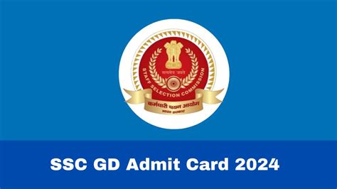 Ssc Gd Admit Card Release Date Ssc Gd Constable Admit Card To Be