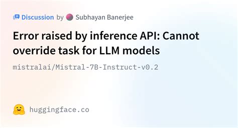 Mistralai Mistral B Instruct V Error Raised By Inference Api