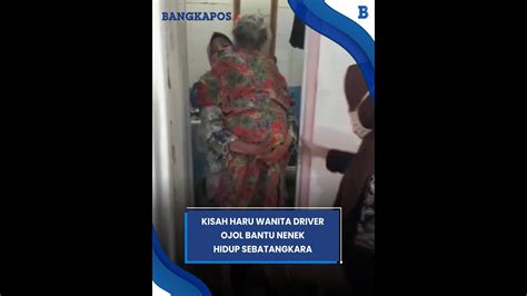 Viral Kisah Perjuangan Wanita Driver Ojol Bantu Nenek Yang Hidup