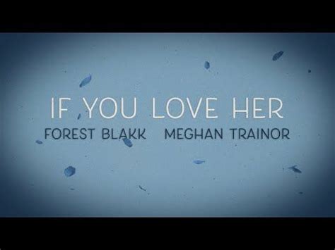 Forest Blakk If You Love Her Feat Meghan Trainor Official