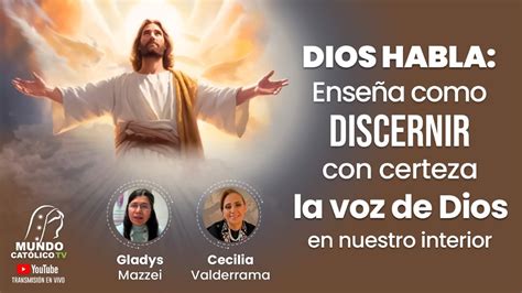 Dios habla Enseña como discernir con certeza la voz de Dios en nuestro