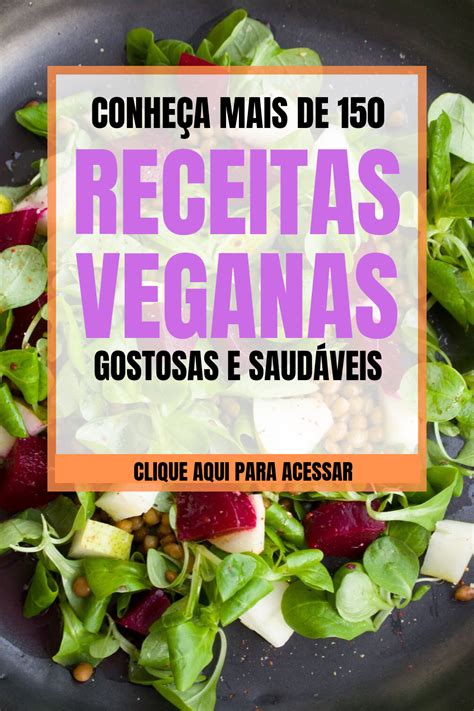 Pin em Alimentação Vegana Mais de 150 receitas 100 VEGANAS para