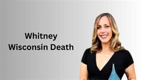 Whitney Wisconsin Death Shocking Controversy Baddiehub