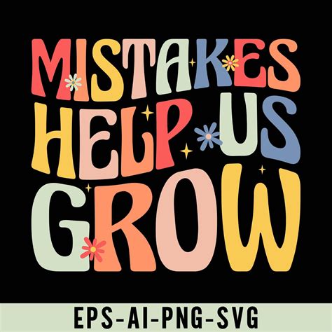 Mistakes Help Us Grow Png Svg Growth Mindset Positive Thinking Inspirational Quote Personal