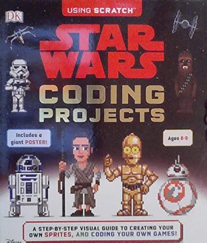 Buy Star Wars Coding Projects A Step By Step Visual Guide To Creating