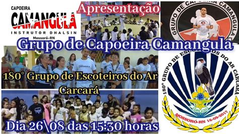 Grupo De Capoeira Camangula De Mossor Rn Apresenta O De Capoeira Nos