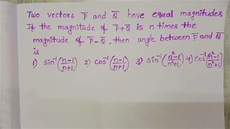 Two Vectors P And Q Have Equal Magnitudes If The Magnitude Of P Q Is N