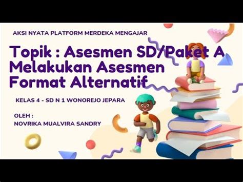 AKSI NYATA TOPIK ASESMEN SD PAKET A I PLATFORM MERDEKA MENGAJAR Asesmen