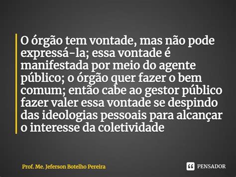 ⁠o órgão Tem Vontade Mas Não Pode Prof Me Jeferson Botelho