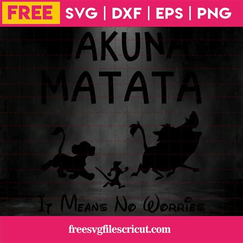 Hakuna Matata If Means No Worries Svg Free Free Svg Files For Cricut