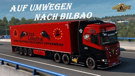 ETS 2 Folge 307 The Story Atze Logistik Auf Umwegen Nach Bilbao