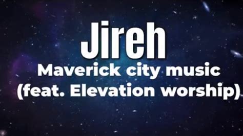 Jireh Maverick City Music Feat Elevation Worship Lyric Video