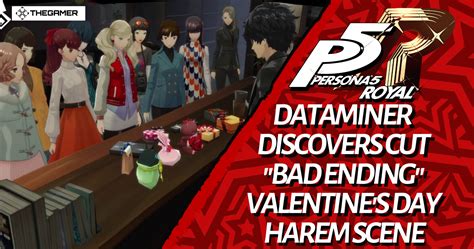 Persona 5 Royal: Dataminer Discovers Unused "Bad Ending" Valentine’s Day Harem Scene