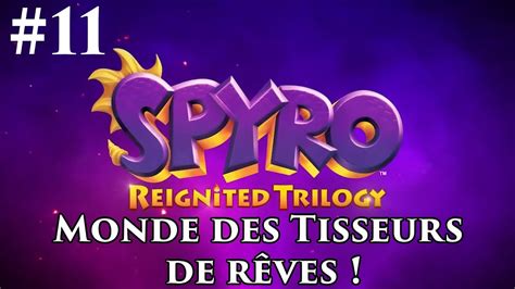 Spyro Reignited Trilogy 11 Monde des Tisseurs de rêves YouTube