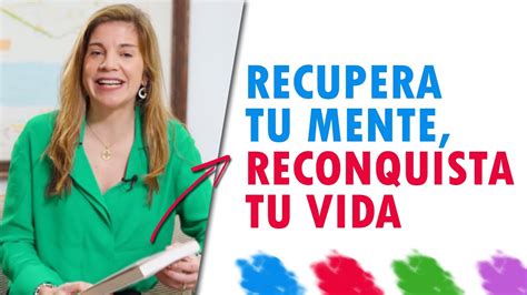 Recupera Tu Mente Reconquista Tu Vida Marian Rojas Estap Youtube