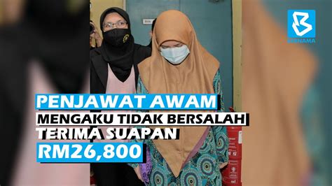 Penjawat Awam Mengaku Tidak Bersalah Terima Suapan RM26 800 YouTube