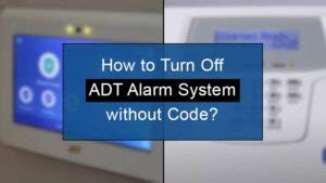 Steps How To Turn Off Adt Alarm System Without Code