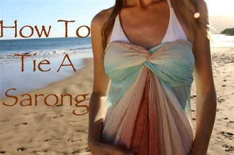 5 Ways To Tie A Beach Sarong Step By Step Guide How To Tie A Sarong