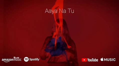 Niki Choudhury Aaya Na Tu Official Lyric Video YouTube