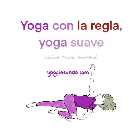 Clase De Yoga Suave Para Cuando Est S Con La Regla Yoguineando