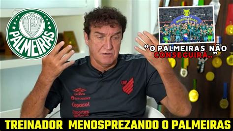 TREINADOR DO ATHLETICO PARANAENSE MENOSPREZA O PALMEIRAS NOTÍCIAS DO