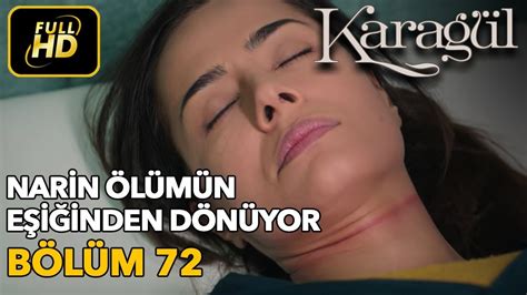 Karagül 72 Bölüm Full HD Tek Parça Narin Ölümün Eşiğinden