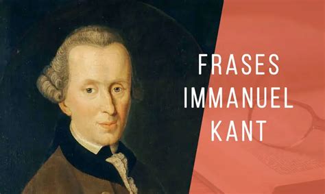 Las Mejores Frases De Immanuel Kant Infolibros Org