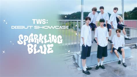 TWS 1st Mini Album Sparkling Blue 예약 구매자 대상 Debut Showcase 초청 안내