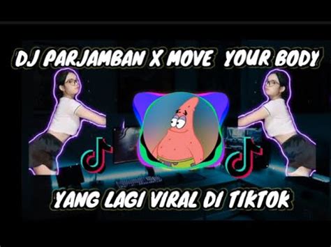 Dj Parjamban X Move Your Body X Emang Lagi Goyang Viral Tiktok Youtube