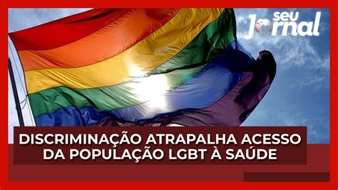 Discriminação atrapalha acesso da população LGBT à saúde YouTube