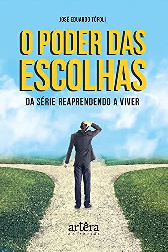 Pdf O Poder Das Escolhas Da Série Reaprendendo A Viver Saraiva Conteúdo