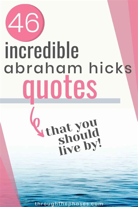 Inspirational Abraham Hicks Quotes To Live By Through The Phases