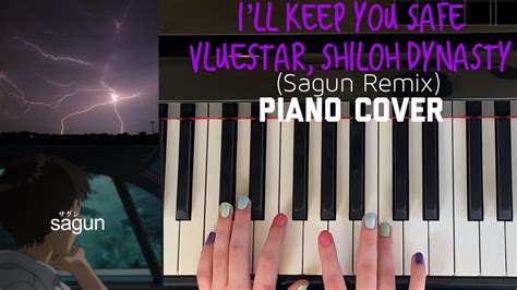 I Ll Keep You Safe Vluestar Shiloh Dynasty Sagun Remix Piano