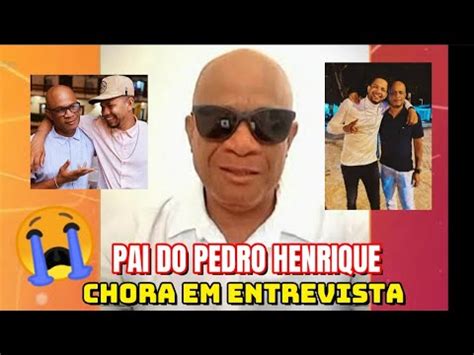 ELENO PAI DO CANTOR PEDRO HENRIQUE DESABAFA SOBRE O FILHO E CHORA NA