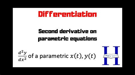 Finding 2nd Derivative Of Parametric Equations Youtube