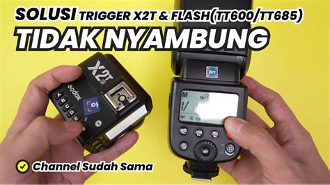 Cara Mengatasi Trigger Godox X T Tidak Bisa Nyambung Ke Flash Godox