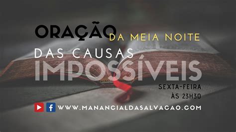 CULTO ONLINE MEIA NOITE ORAÇÃO DAS CAUSA IMPOSSÍVEIS 07 08 2020