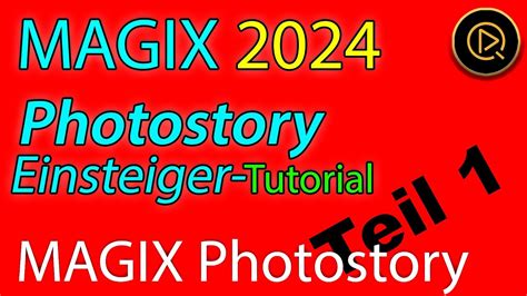 Magix Photostory Deluxe Das Einsteiger Tutorial Teil Schnell